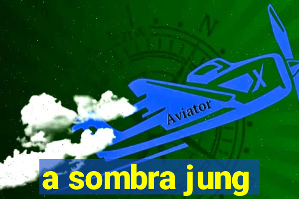 a sombra jung